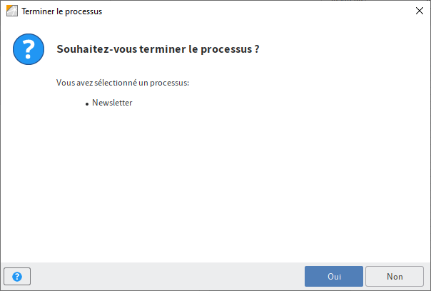 Dialogue 'Terminer le processus'