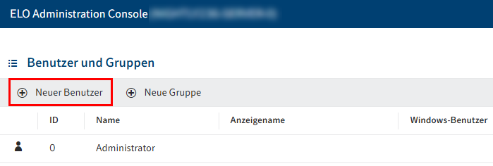 Neuen Benutzer anlegen in der ELO Administration Console