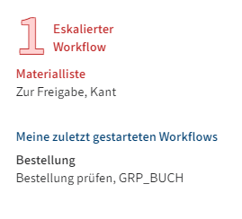 Bereiche 'Meine zuletzt gestarteten Workflows' und 'Eskalierte Workflows'